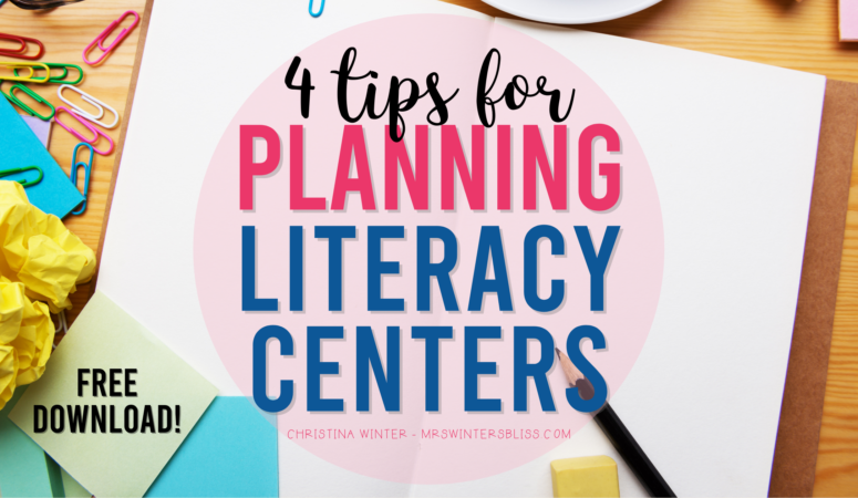 4 Tips for Planning Literacy Centers