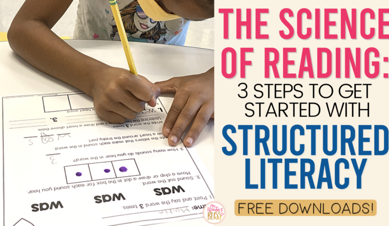 The Science of Reading: 3 Steps to Get Started with Structured Literacy