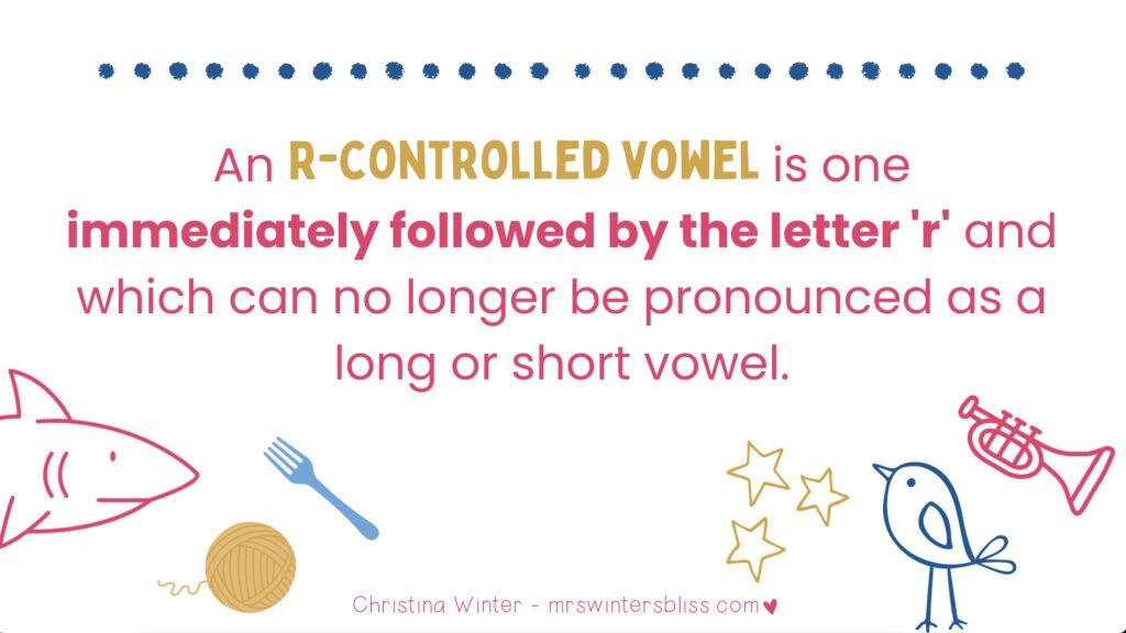 An R-controlled vowel is one immediately followed by the letter 'r' and which can no longer be pronounced as a long or short vowel. 