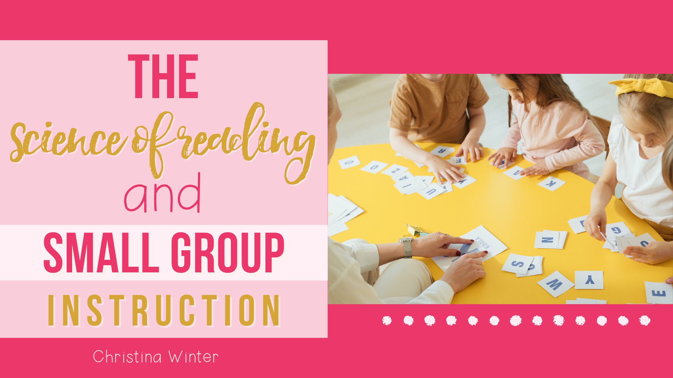 The Science of Reading and Small Group Instruction